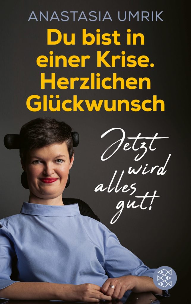 9783596706761 643x1024 83103 „Du bist in einer Krise. Herzlichen Glückwunsch. Jetzt wird alles gut!“  Lesung mit Anastasia Umrik