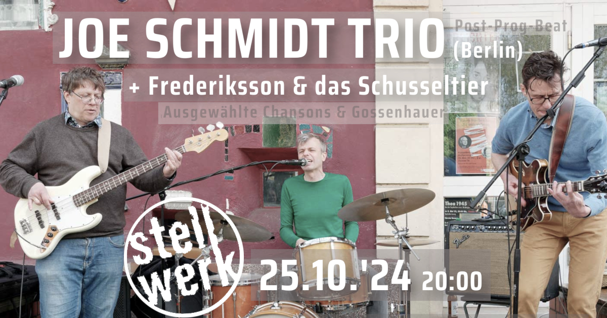 20241025   FACEBOOK   Joe Schmidt Trio   1200x628 90843 Joe Schmidt Trio/ Frederiksson und das Schusseltier 